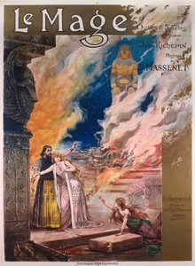 Le Mage, opéra en cinq actes de Jules Massenet, livret de Richepin